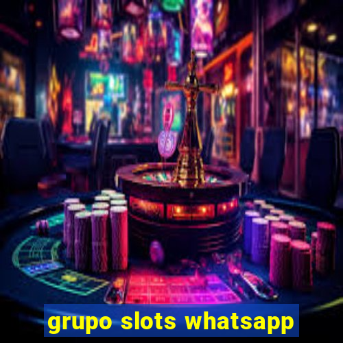 grupo slots whatsapp